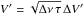 Mathematical equation: \hbox{$V^\prime=\sqrt{\Delta\nu\,\tau}\,\Delta V^\prime$}
