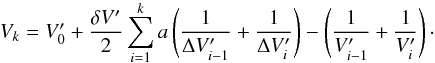 Mathematical equation: \appendix \setcounter{section}{1} \begin{equation} V_k = V_0^\prime + \frac{\delta V^\prime}{2} \sum_{i=1}^k a \left( \frac{1}{\Delta V_{i-1}^\prime} + \frac{1}{\Delta V_i^\prime} \right) - \left( \frac{1}{V_{i-1}^\prime} + \frac{1}{V_i^\prime} \right)\cdot \end{equation}
