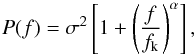 Mathematical equation: \begin{equation} \label{e:PSD} P(f)=\sigma^{2}\left[1+\left(\frac{f}{f_{\mathrm{k}}}\right)^{\alpha}\right], \end{equation}