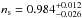 Mathematical equation: \hbox{$n_{\rm s}=0.984^{+0.012}_{-0.026}$}