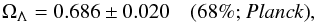 Mathematical equation: \begin{equation} \Oml = 0.686\pm 0.020 \quad \mbox{(68\%; \planckonly)}, \end{equation}