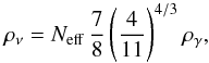 Mathematical equation: \begin{equation} \rho_\nu = \nnu\, \frac{7}{8}\left(\frac{4}{11}\right)^{4/3}\rho_\gamma, \label{def:Neff} \end{equation}