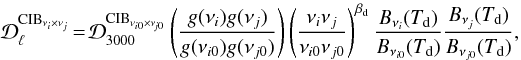 Mathematical equation: \begin{eqnarray} && \hspace{-0.02\textwidth} {\cal D}^{{\rm CIB}_{\nu_i\times \nu_j}}_\ell \!= \! {\cal D}^{{\rm CIB}_{{\nu_{i0}\times \nu_{\! j0}}}}_{3000} \left ( {g(\nu_i) g(\nu_j) \over g(\nu_{i0}) g(\nu_{j0}) } \right) \left(\frac{\nu_i\nu_j}{\nu_{i0} \nu_{j0}}\right)^{\beta_{\rm d}} \frac{B_{\nu_i}(T_{\rm d})}{B_{\nu_{i0}}(T_{\rm d})}\frac{B_{\nu_j}(T_{\rm d})}{B_{\nu_{j0}}(T_{\rm d})}, \nonumber \\ && \label{CIB1} \end{eqnarray}