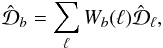 Mathematical equation: % subequation 9850 0 \begin{equation} \hat {\cal D}_b = \sum_\ell W_b(\ell) \hat{\cal D}_\ell, \label{PBF1a} \end{equation}