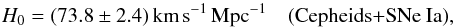 Mathematical equation: \begin{equation} H_0 = (73.8 \pm 2.4) \, {\rm km}\, {\rm s}^{-1}\,{\rm Mpc}^{-1} \quad \mbox{(Cepheids+SNe Ia)}, \label{H02} \end{equation}