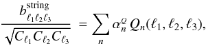Mathematical equation: \begin{eqnarray} \label{eq:cmbestmodes} \frac{\bslll }{\sqrt{C_{\ell_1}C_{\ell_2}C_{\ell_3}}} \, = \sum_n \baQn\, \barQn(\lall), \end{eqnarray}