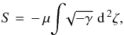 Mathematical equation: \begin{eqnarray} \label{eq:Nambu} S = \,- \,\mu\kern-2pt \int \kern-4pt\sqrt{-\gamma}\,\, {\rm d}^{\,2}\zeta , \end{eqnarray}