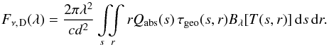 Mathematical equation: \begin{equation} \label{eq:sed_dust_num} F_{\nu,\;\!\mathrm{D}}(\lambda) = \frac{ 2 \pi \lambda^2 }{ c d^2 } \int\limits_{s} \! \! \! \int\limits_{r} r Q\sub{abs}(s) \, \tau\sub{geo}(s,r) B_\lambda[T(s,r)] \, \dif s \, \dif r. \end{equation}