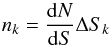 \begin{equation} n_{k} = \frac{{\rm d}N}{{\rm d}S} \Delta S_k \end{equation}