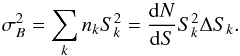 \begin{equation} \sigma_{B}^2 = \sum_{k} n_k S_k^2 = \frac{{\rm d}N}{{\rm d}S} S_k^2 \Delta S_k. \end{equation}