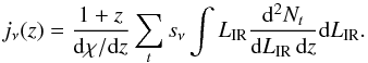 \appendix \setcounter{section}{2} \begin{equation} j_\nu(z) = \frac{1+z}{{\rm d}\chi/{\rm d}z} \sum_{t} s_\nu \int L_{\rm IR} \frac{{\rm d}^2N_{t}}{{\rm d}L_{\rm IR} \, {\rm d}z} {\rm d}L_{\rm IR}. \end{equation}