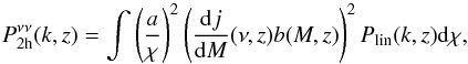 \appendix \setcounter{section}{3} \begin{equation} \label{eq:2hannexe} P_{\rm 2h}^{\nu \nu}(k,z) = \int \left( \frac{a}{\chi} \right )^2 \left( \frac{{\rm d}j}{{\rm d}M}(\nu,z) b(M,z) \right)^2 P_{\rm lin}(k,z) {\rm d}\chi, \end{equation}