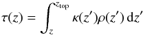 Mathematical equation: \begin{equation} \tau(z)=\int_z^{z_{\rm top}}\kappa(z')\rho(z')\,\dd z' \end{equation}
