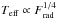 Mathematical equation: \hbox{$T_{\rm eff}\propto F_{\rm rad}^{1/4}$}