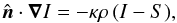 Mathematical equation: \begin{equation} \nnn\cdot\nab I=-\kappa\rho\, (I-S), \label{RT-eq} \end{equation}