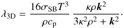 Mathematical equation: \appendix \setcounter{section}{1} \begin{equation} \lambda_{\rm3D}={16\sigmaSB T^3\over\rho\cp}\, {\kappa\rho\kk^2\over3\kappa^2\rho^2+\kk^2}\cdot \label{decay3D} \end{equation}