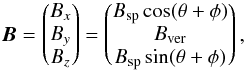 Mathematical equation: \begin{equation} \vec{B}= \begin{pmatrix} B_x\\ B_y\\ B_z \end{pmatrix} = \begin{pmatrix} B_{\rm sp} \cos(\theta+\phi)\\ B_{\rm ver}\\ B_{\rm sp} \sin(\theta+\phi) \end{pmatrix}, \end{equation}