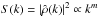 Mathematical equation: \hbox{$S(k) = |\hat \rho(k)|^2\propto k^{m}$}