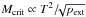 Mathematical equation: \hbox{$M_{\rm crit} \propto T^2/\!\!\sqrt{p_{\rm ext}}$}
