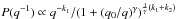 Mathematical equation: \hbox{$P(q^{-1})\propto q^{-k_1}/(1+(q_0/q)^\gamma)^{\frac{1}{\gamma}(k_1+k_2)}$}