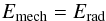Mathematical equation: \begin{equation} E_{\mathrm{mech}}=E_{\mathrm{rad}} \end{equation}