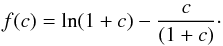 Mathematical equation: \begin{eqnarray} f(c) = \ln(1+c) - \frac{c}{(1+c)}\cdot \end{eqnarray}
