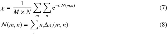 Mathematical equation: \begin{eqnarray} \label{chi_discret} &&\chi = \frac{1}{M\times N}\sum_{m}\sum_{n} \mathrm{e}^{-\sigma \mathcal{N}(m,n) }\\ \label{N_discret1} &&\mathcal{N}(m,n) = \sum_{i} n_i \Delta x_{i} (m, n) \end{eqnarray}