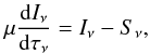 Mathematical equation: \begin{eqnarray} \label{u7} \mu \frac{{\rm d}I_\nu}{{\rm d}\tau_\nu} = I_{\rm \nu}-S_{\rm \nu}, \end{eqnarray}