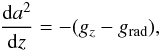 Mathematical equation: \begin{eqnarray} \label{u13} \frac{{\rm d}a^2}{{\rm d}z} = -(g_{z} - g_{\rm rad}), \end{eqnarray}