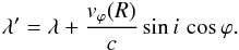Mathematical equation: \begin{eqnarray} \lambda' = \lambda + \frac{{v}_{\varphi}(R)}{c} \sin i\, \cos\varphi. \end{eqnarray}