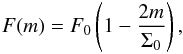 Mathematical equation: \begin{eqnarray} F(m)=F_0\left(1-\frac{2m}{\Sigma_0}\right), \label{u3} \end{eqnarray}