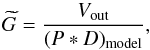 Mathematical equation: \appendix \setcounter{section}{2} \begin{equation} \Gest = {\Vout\over(P\ast D)_{\rm model}}, \end{equation}
