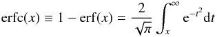 Mathematical equation: \begin{equation} \operatorname{erfc}(x) \equiv 1 - \operatorname{erf}(x) = \frac{2}{\sqrt{\pi}} \int_x^\infty {\rm e}^{-t^2} {\rm d}t \end{equation}