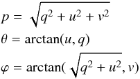 Mathematical equation: \begin{eqnarray} &&p = \sqrt{q^2+u^2+v^2} \notag \\ &&\theta = \arctan(u, q) \notag \\ &&\varphi = \arctan({\sqrt{q^2+u^2}}, v) \end{eqnarray}