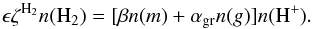 Mathematical equation: \appendix \setcounter{section}{1} \begin{equation} \label{nhp} \epsilon\zeta^{\rm H_{2}}n({\rm H_{2}})= [\beta n(m) + \alpha_{\rm gr}n(g)]n({\rm H^{+}}). \end{equation}