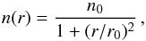 Mathematical equation: \begin{equation} n(r)=\frac{n_0}{1+(r/r_0)^2}\,, \end{equation}