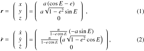Mathematical equation: \begin{eqnarray} \label{eq:rorbit} && \begin{array}{c} \\ \vec r = \\ \\ \end{array} \left(\begin{array}{c} x\\ y\\ z\\ \end{array}\right) = \left(\begin{array}{c} a \left( \cos E - e \right)\\ a \sqrt{1-e^2} \sin E\\ 0 \end{array}\right)\; , \\[2mm] && \label{eq:vorbit} \begin{array}{c} \\ \dot{\vec r }= \\ \\ \end{array} \left(\begin{array}{c} \dot{x}\\ \dot{y}\\ \dot{z}\\ \end{array}\right) = \left(\begin{array}{c} \frac{n}{1-e \cos E} \left( -a \sin E \right)\\ \frac{n}{1-e \cos E} \left( a \sqrt{1-e^2} \cos E \right)\\ 0 \end{array}\right) , \end{eqnarray}