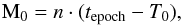 Mathematical equation: \begin{equation} \label{eq:mA1} \mathrm{M}_{0}=n \cdot (t_{\mathrm{epoch}} - T_{0}) , \end{equation}