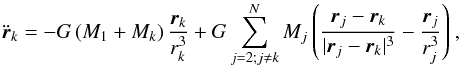Mathematical equation: \begin{equation} \label{eq:force} \ddot{\vec r}_{k} = -G\left(M_{1}+M_{k}\right) \frac{\vec r _{k}}{r^{3}_{k}} +G \sum^{N}_{j=2;j\ne k}{M_{j}\left(\frac{\vec r_{j} - \vec r_{k}}{|\vec r_{j} - \vec r_{k}|^{3}}-\frac{\vec r_{j}}{r^3_{j}}\right)} \ , \end{equation}