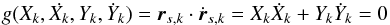 Mathematical equation: \begin{equation} \label{eq:gxy} g(X_{k},\dot{X_{k}},Y_{k},\dot{Y}_{k}) = \vec r_{s,k} \cdot \dot{\vec r}_{s,k} = X_{k}\dot{X}_{k}+Y_{k}\dot{Y}_{k} = 0 \end{equation}