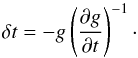 Mathematical equation: \begin{equation} \label{eq:dtmid} \delta t = -g \left(\frac{\partial g}{\partial t}\right)^{-1} \cdot \end{equation}