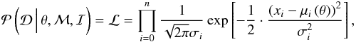 Mathematical equation: \begin{equation} \mathcal{P}\left(\mathcal{D}\, \Big\vert\,\theta,\mathcal{M},\mathcal{I}\right) = \mathcal{L} = \prod_{i=0}^{n}\frac{1}{\sqrt{2\pi}\sigma_{i}}\exp\left[-\frac{1}{2}\cdot\frac{\left(x_{i} - \mu_{i}\left(\theta\right)\right)^{2}}{\sigma_{i}^{2}}\right], \end{equation}