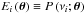 Mathematical equation: \hbox{$E_i \left( \dtheta \right) \equiv P\left(\nu_i; \dtheta \right)$}