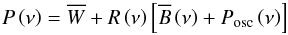 Mathematical equation: \begin{equation} P \left(\nu \right) = \overline{W} + R \left( \nu \right) \left[\overline{B} \left( \nu \right) + P_\mathrm{osc} \left( \nu \right) \right] \label{eq:overall_pb} \end{equation}