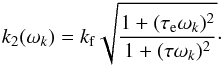 Mathematical equation: \begin{eqnarray} k_2 (\sig_k) = \kf \sqrt{\frac{1+ (\taua \sig_k)^2}{1+ (\taub \sig_k)^2}}\cdot \label{130923c} \end{eqnarray}