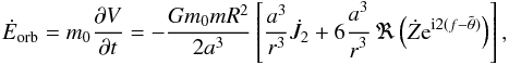 Mathematical equation: \begin{eqnarray} \dot E_\mathrm{orb} = \M\frac{\partial V}{\partial t} = - \frac{G \M \m R^2}{2a^3}\left[\frac{a^3}{r^3} \dot J_2 + 6\Frac{a^3}{r^3} \, \Re\left( \dot\Z \ep^{{\rm i}2(\lv-\ttheta)}\right)\right] , \end{eqnarray}