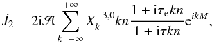 Mathematical equation: \begin{eqnarray} \dot J_2 = 2 \ii \AA \sum_{k=-\infty}^{+\infty} X_k^{-3,0}kn \Frac{1+ \ii \taua k n }{1+ \ii \taub k n } \ep^{ikM} , \end{eqnarray}