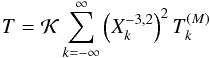 Mathematical equation: \begin{eqnarray} \torque = \KK \sum_{k=-\infty}^\infty \left(X_k^{-3,2}\right)^2 \torque_k^{(M)} \label{torque} \end{eqnarray}