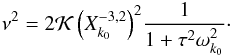 Mathematical equation: \begin{eqnarray} \llambda^2 = 2 \KK \, {\left(X_{k_0}^{-3,2}\right)^2}\frac{1}{1+\taub^2\sig_{k_0}^2}\cdot \end{eqnarray}