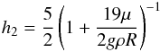 Mathematical equation: \begin{eqnarray} h_2 = \frac{5}{2} \left(1+\frac{19 \mue}{2 g \rho R}\right)^{-1} \label{131021b} \end{eqnarray}